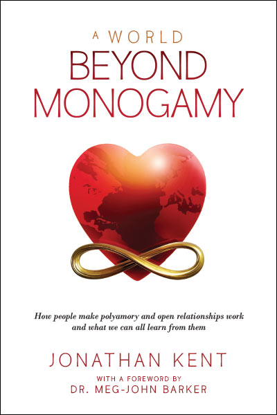 A World Beyond Monogamy book by Jonathan Kent
